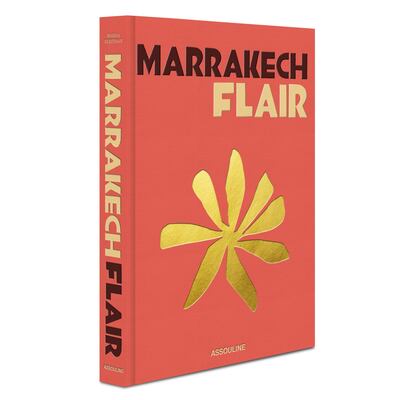 Marrakech Flair is available from Assouline for $95. Courtesy Assouline