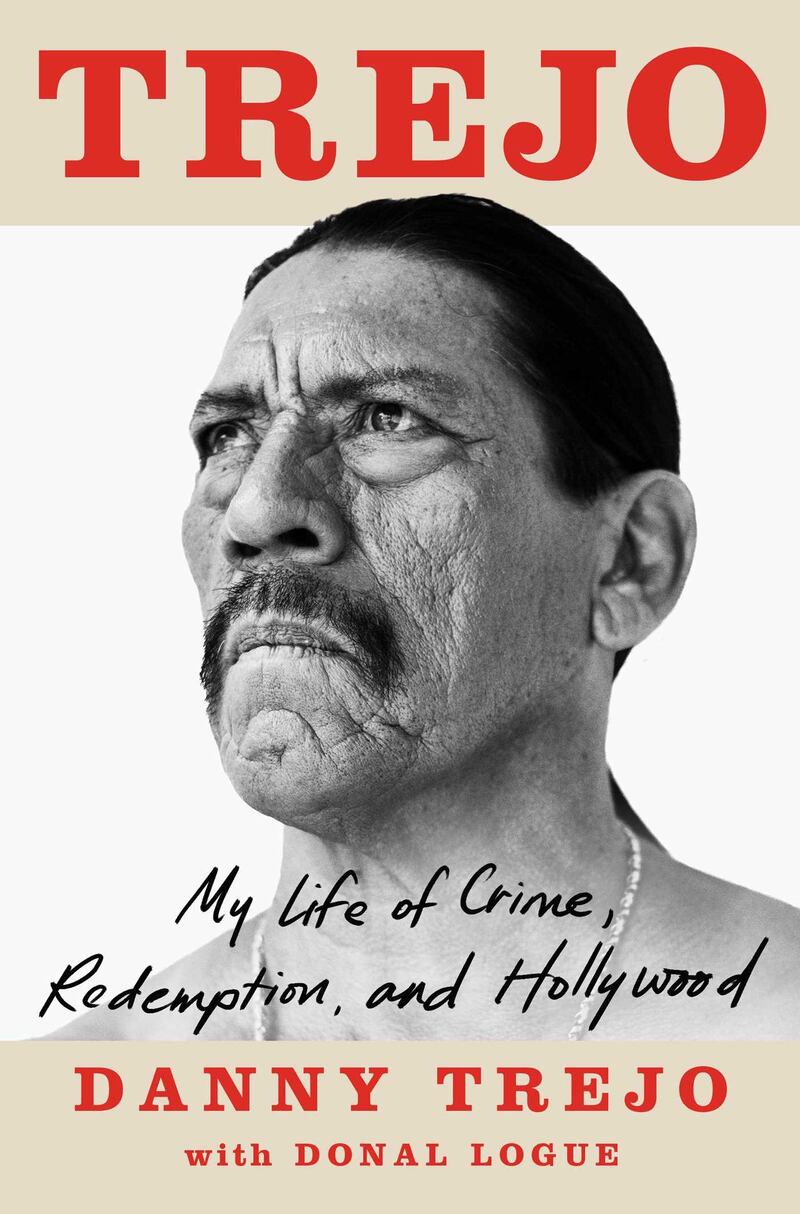'Trejo: My Life of Crime, Redemption, and Hollywood' by Danny Trejo. Atria Books