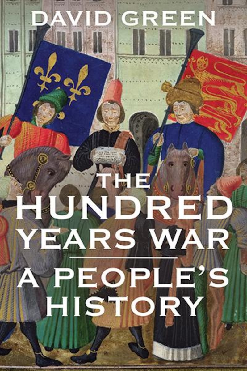 The Hundred Years War: A People's History by David Green. 