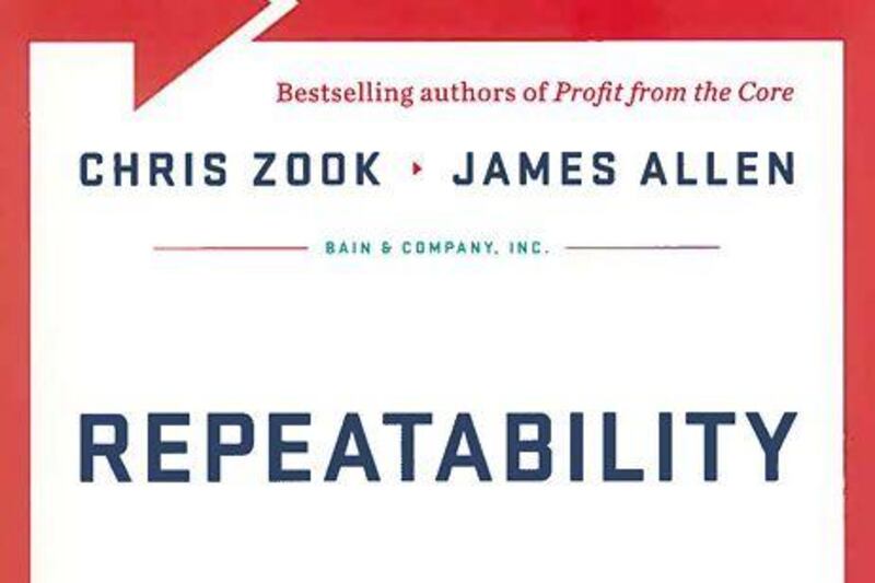 Repeatability: Build Enduring Businesses for a World of Constant Change by Chris Zook and James Allen