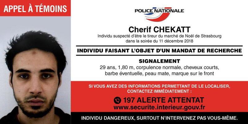 epa07226694 A handout photo made available by French National Police on Twitter on 01 December 2018 shows a Wanted Notice of Cherif Chekatt who is suspected of the deadly Strasbourg Christmas market shooting, killing two people, before escaping. The gunman is reported to be at large and the motive for the attack is still unclear.  EPA/POLICE NATIONAL / HANDOUT  HANDOUT EDITORIAL USE ONLY/NO SALES/NO ARCHIVES