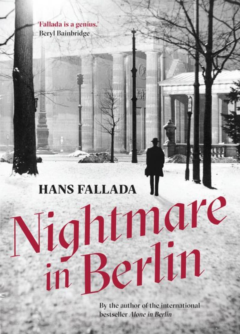 Hans Fallada’s Nightmare in Berlin is published by Scribe.