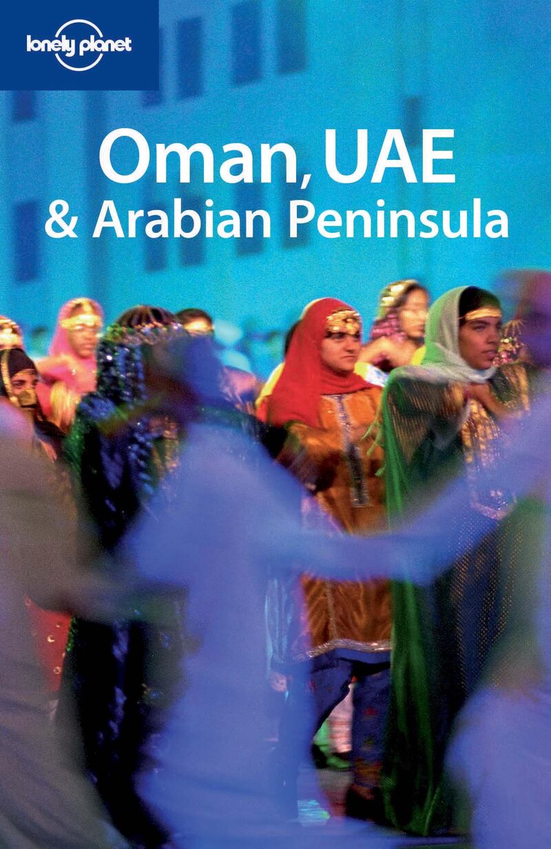 Oman, UAE and the Arabian Peninsula, 2007. Courtesy Lonely Planet