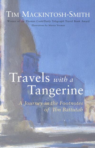 Travels with a Tangerine – a Journey in the Footnotes of Ibn Battutah by Tim Mackintosh-Smith. Courtesy 
