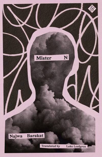 'Mister N' by Najwa Barakat is an enthralling novel that skilfully explores identity, insanity and the power of words. Photo: And Other Stories