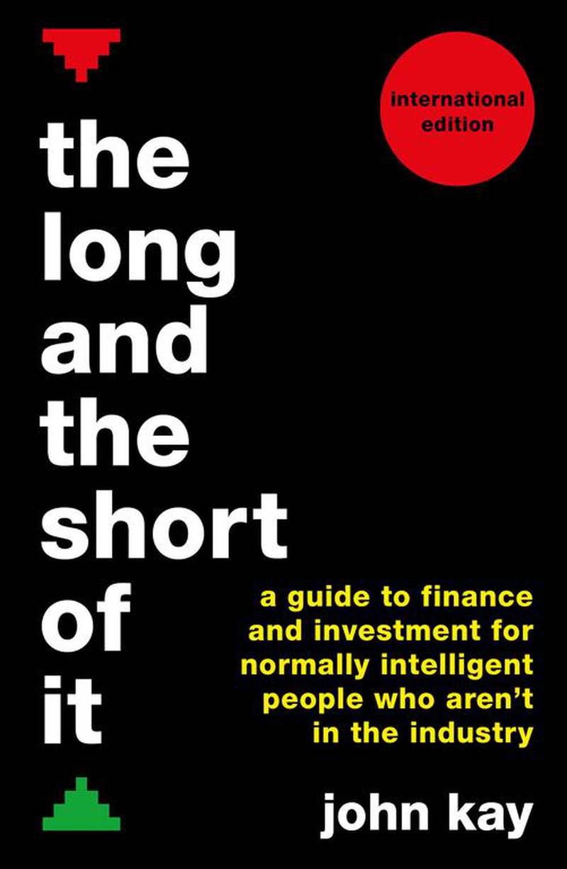 John Kay’s The Long and the Short of It. Courtesy Profile Books